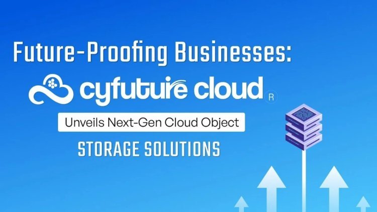Cyfuture Cloud Launches Next-Generation Cloud Object Storage Solutions for Scalable, Secure Data Management
