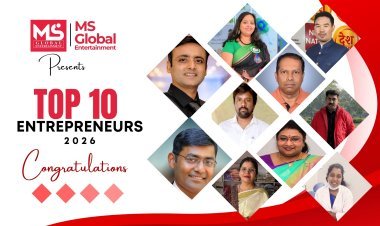 MS Global Entertainment Announces Top 10 Entrepreneurs – 2026 Awardees |  Celebrating India’s Visionary Business Leaders