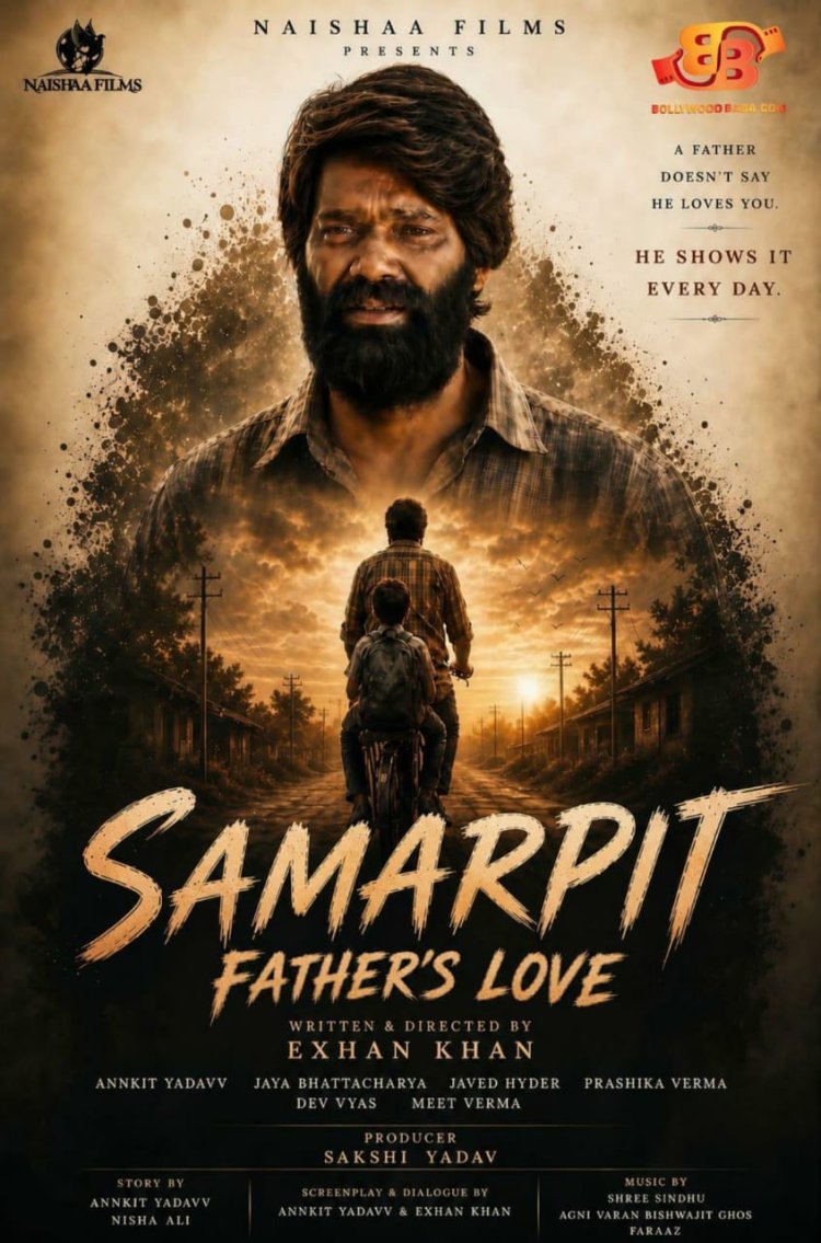 An Ultimate Tale of Sacrifice & Struggle: Will 'Samarpit' Redefine the Bond Between a Father and Son?